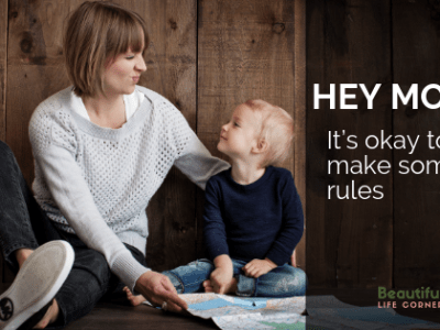 As a Mom, it’s okay to make your own rules and follow&nbsp;them.
