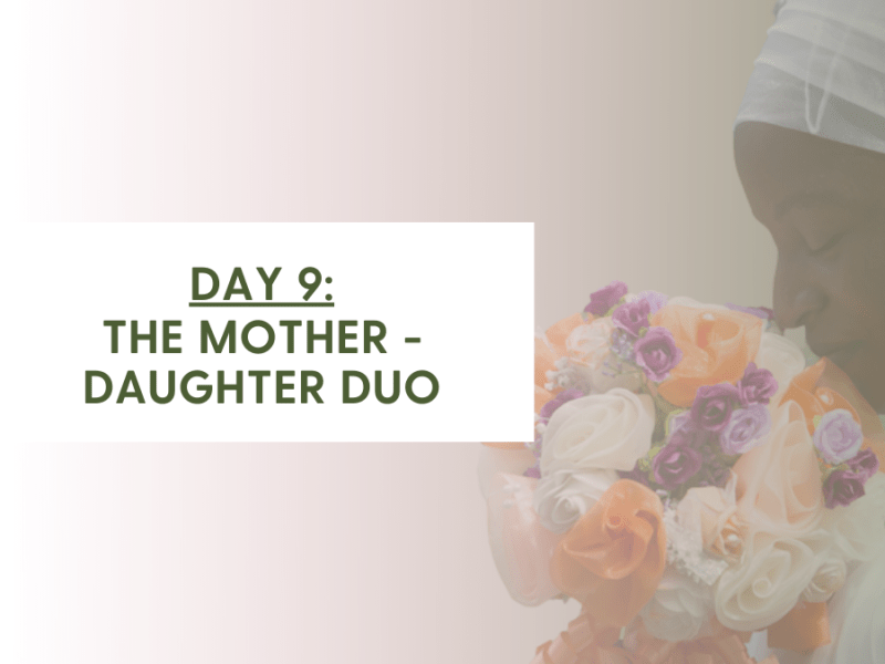 DAY 9 – THE MOTHER AND DAUGHTER DUO (Ruth&nbsp;1-4)
