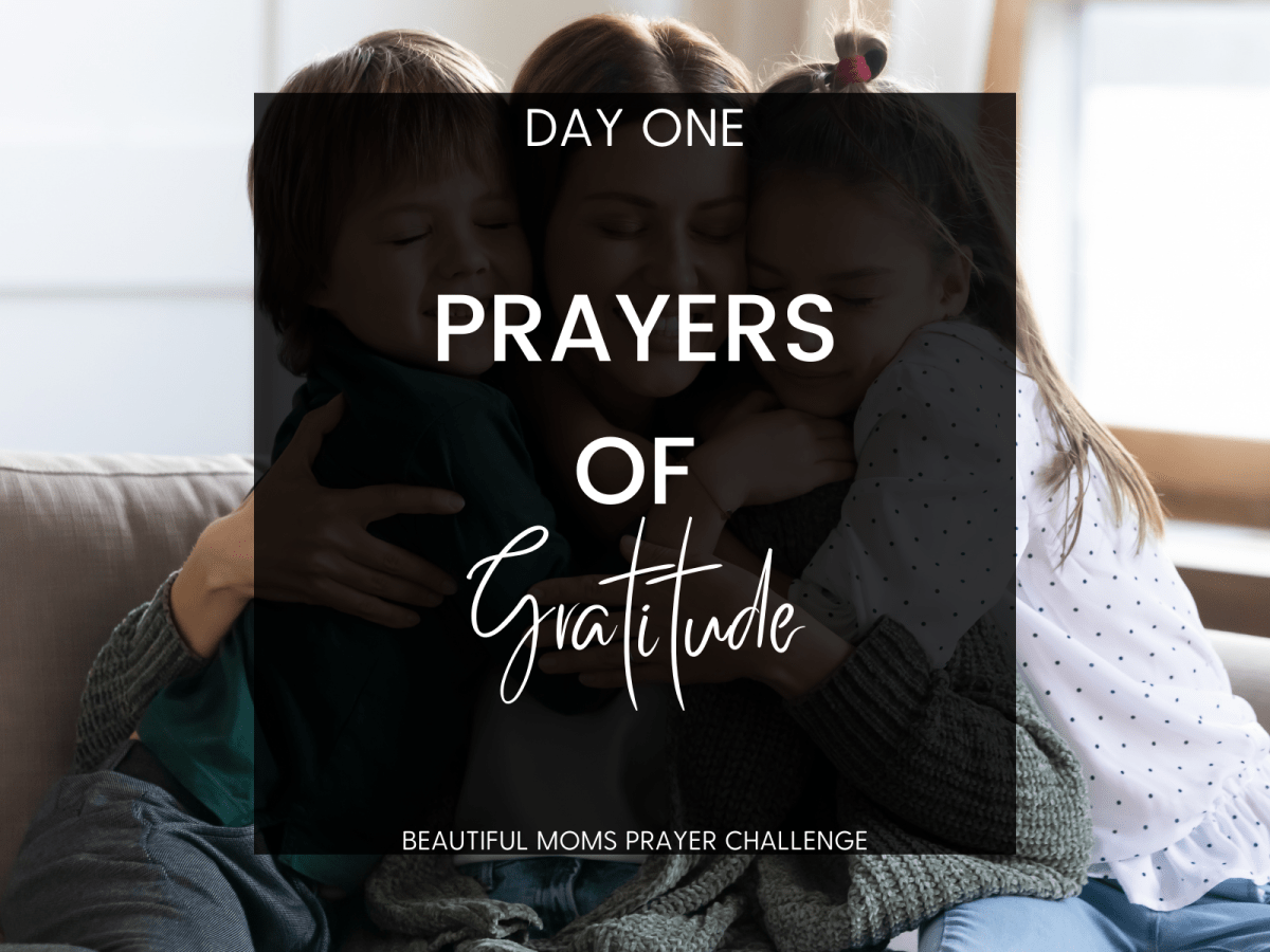 DAY 1 – Prayer of&nbsp;Gratitude