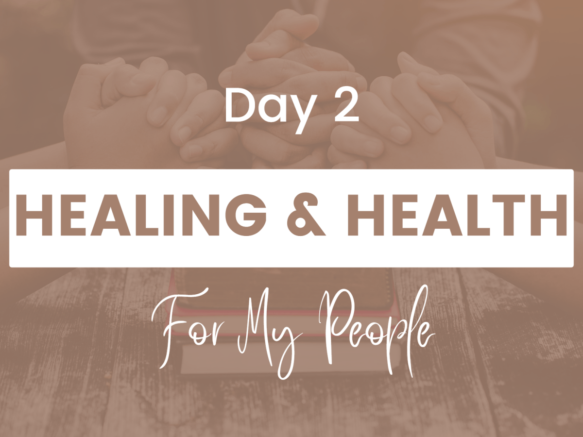 DAY 2 – Healing and health for my&nbsp;people